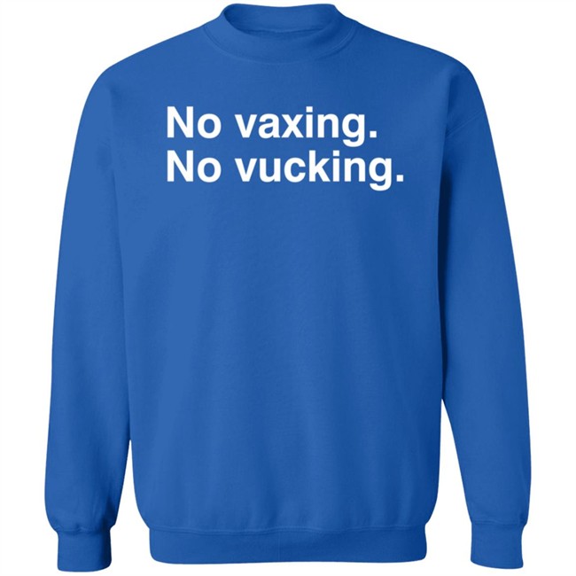 No Vacxing No Vucking Shirt No Vacxing No Vucking Shirt