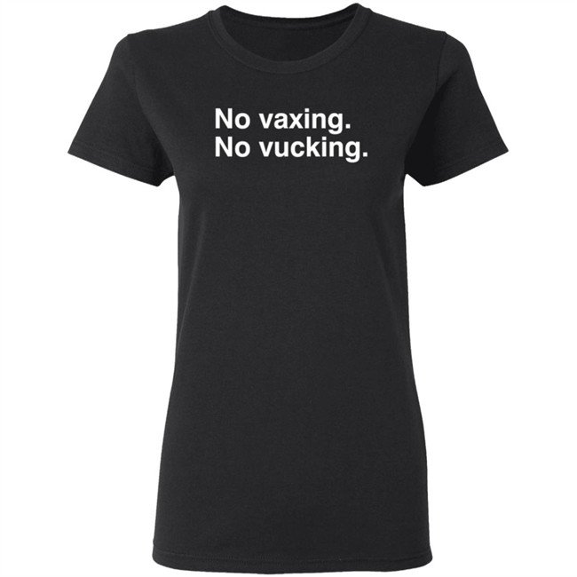 No Vacxing No Vucking Shirt No Vacxing No Vucking Shirt