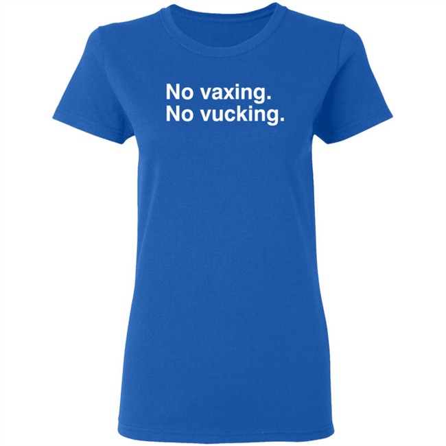 No Vacxing No Vucking Shirt No Vacxing No Vucking Shirt