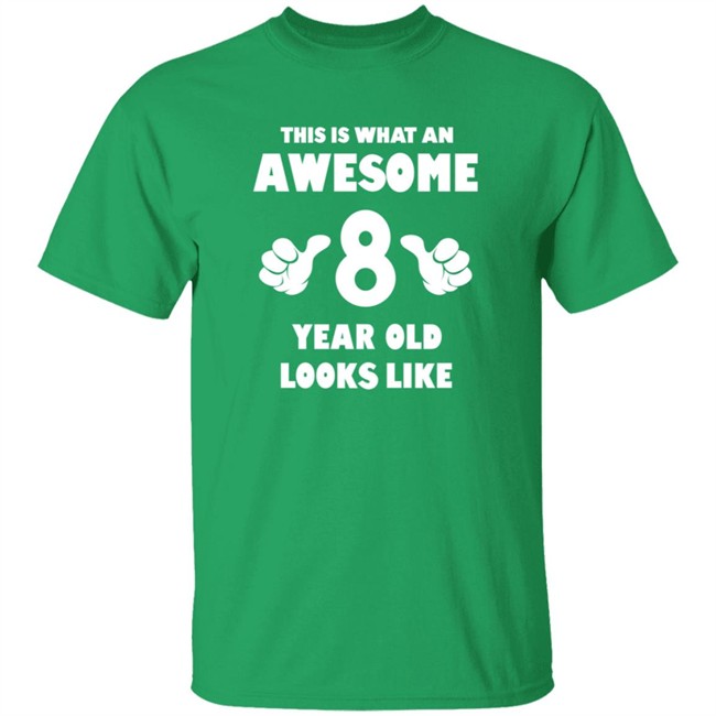 This is What an Awesome 8 Year Old Looks Like Shirt This is What an Awesome 8 Year Old Looks Like Shirt