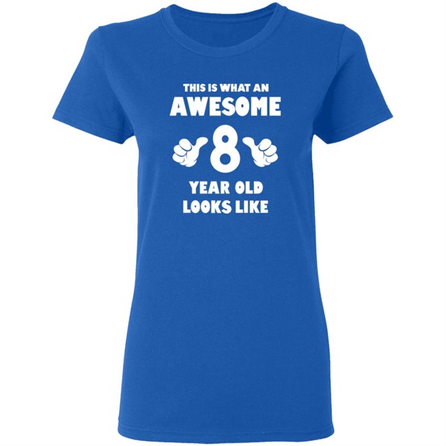 This is What an Awesome 8 Year Old Looks Like Shirt This is What an Awesome 8 Year Old Looks Like Shirt