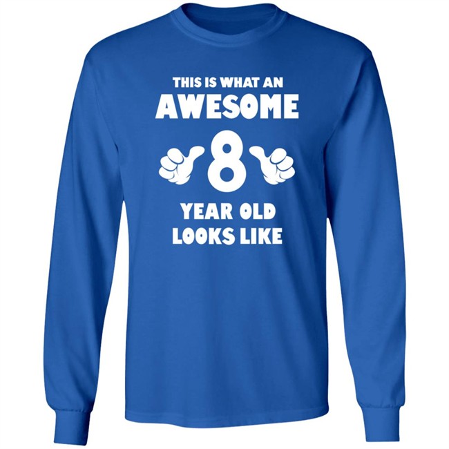 This is What an Awesome 8 Year Old Looks Like Shirt This is What an Awesome 8 Year Old Looks Like Shirt
