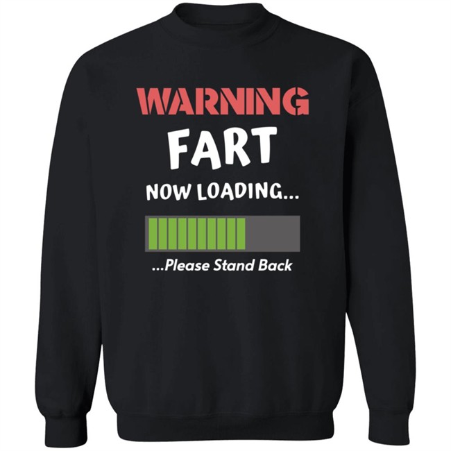Warning Fart Now Loading Please Stand Back Shirt Warning Fart Now Loading Please Stand Back Shirt