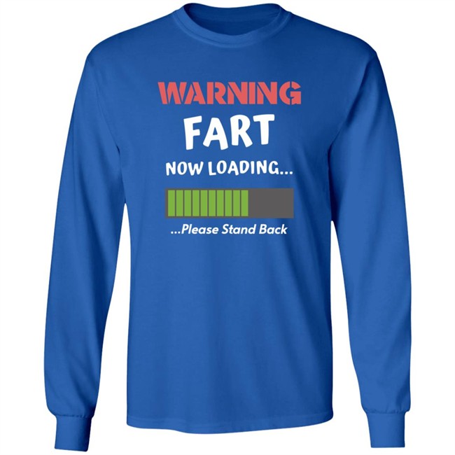 Warning Fart Now Loading Please Stand Back Shirt Warning Fart Now Loading Please Stand Back Shirt