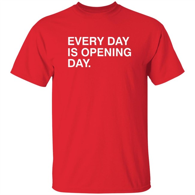 Obvious Shirts Every Day Is Opening Day Shirt