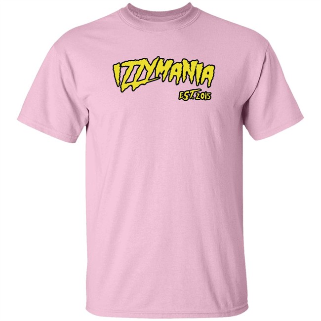 Prowrestlingtees IzzyMania Est 2015 Shirt Prowrestlingtees IzzyMania Est 2015 Shirt