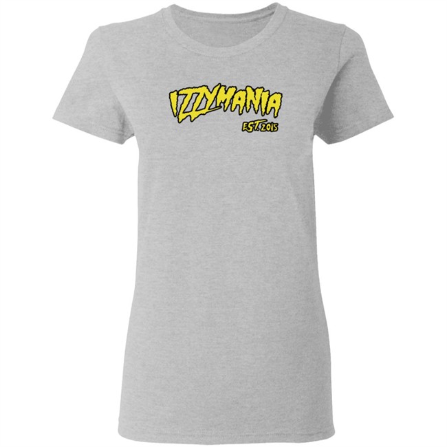 Prowrestlingtees IzzyMania Est 2015 Shirt Prowrestlingtees IzzyMania Est 2015 Shirt