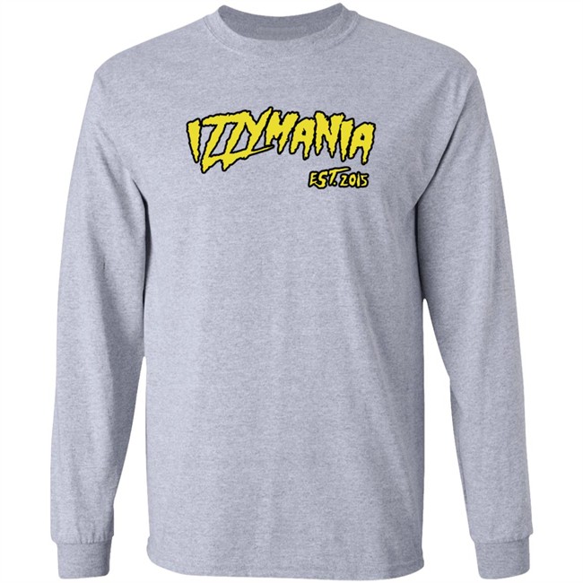 Prowrestlingtees IzzyMania Est 2015 Shirt Prowrestlingtees IzzyMania Est 2015 Shirt