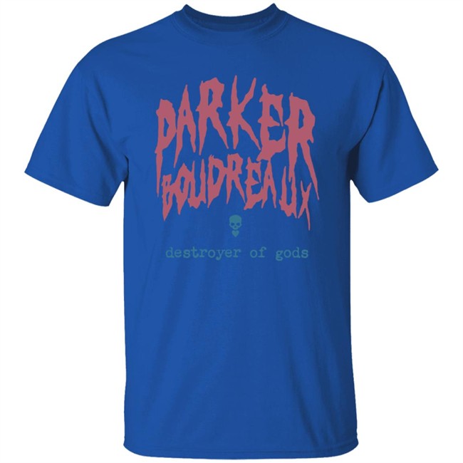 ParkerBoudreaux Merch Parker Boudreaux Destroyer Of Gods Shirt ParkerBoudreaux Merch Parker Boudreaux Destroyer Of Gods Shirt