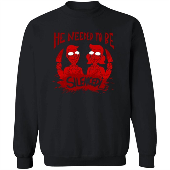 He Needed To Be Silenced Shirt He Needed To Be Silenced Shirt