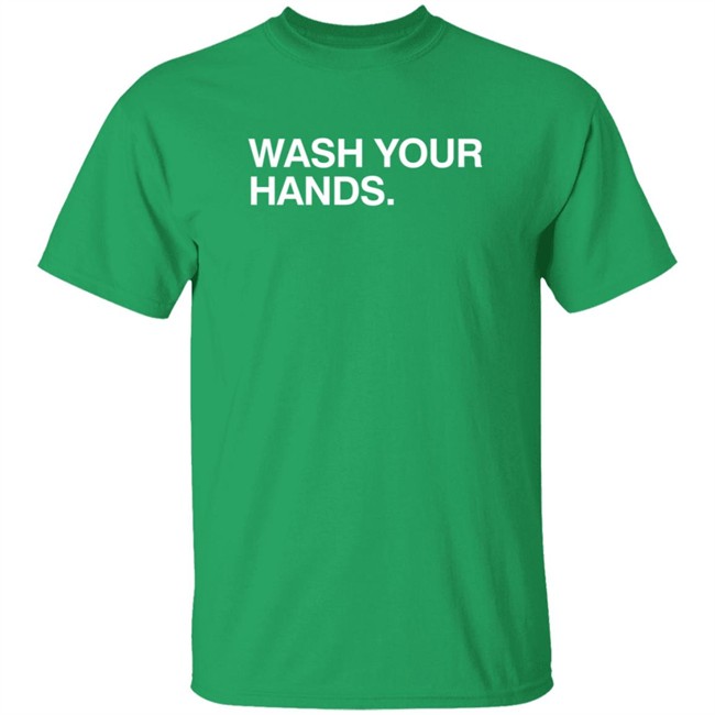 Obvious Shirts Wash Your Hands Shirt Obvious Shirts Wash Your Hands Shirt