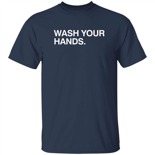 Obvious Shirts Wash Your Hands Shirt Obvious Shirts Wash Your Hands Shirt