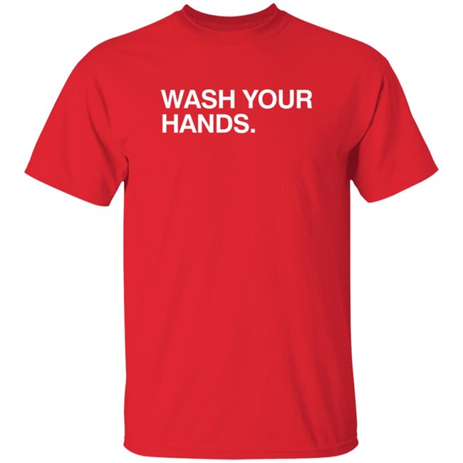 Obvious Shirts Wash Your Hands Shirt Obvious Shirts Wash Your Hands Shirt