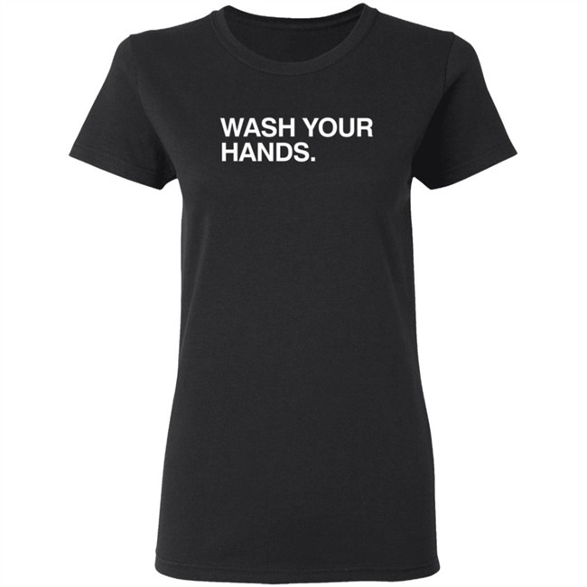 Obvious Shirts Wash Your Hands Shirt Obvious Shirts Wash Your Hands Shirt