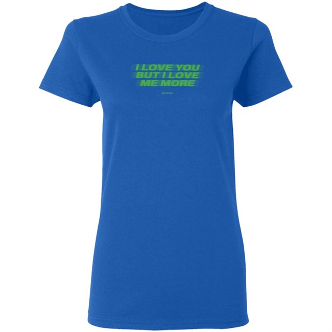 I Love You But I Love Me More Marina Long Sleeve T Shirt I Love You But I Love Me More Marina Long Sleeve T Shirt