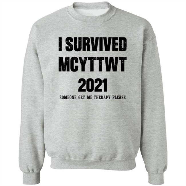 I Survived MCYTTWT 2021 Someone Get Me Therapy Please T Shirt I Survived MCYTTWT 2021 Someone Get Me Therapy Please T Shirt