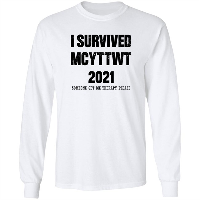 I Survived MCYTTWT 2021 Someone Get Me Therapy Please T Shirt I Survived MCYTTWT 2021 Someone Get Me Therapy Please T Shirt