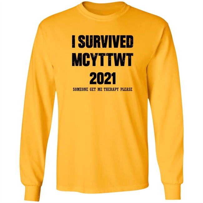 I Survived MCYTTWT 2021 Someone Get Me Therapy Please T Shirt I Survived MCYTTWT 2021 Someone Get Me Therapy Please T Shirt