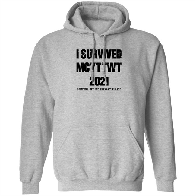 I Survived MCYTTWT 2021 Someone Get Me Therapy Please T Shirt I Survived MCYTTWT 2021 Someone Get Me Therapy Please T Shirt