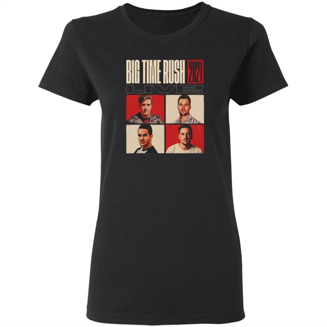 Big Time Rush Merch Big Time Rush 2021 Live Shirt Big Time Rush Merch Big Time Rush 2021 Live Shirt