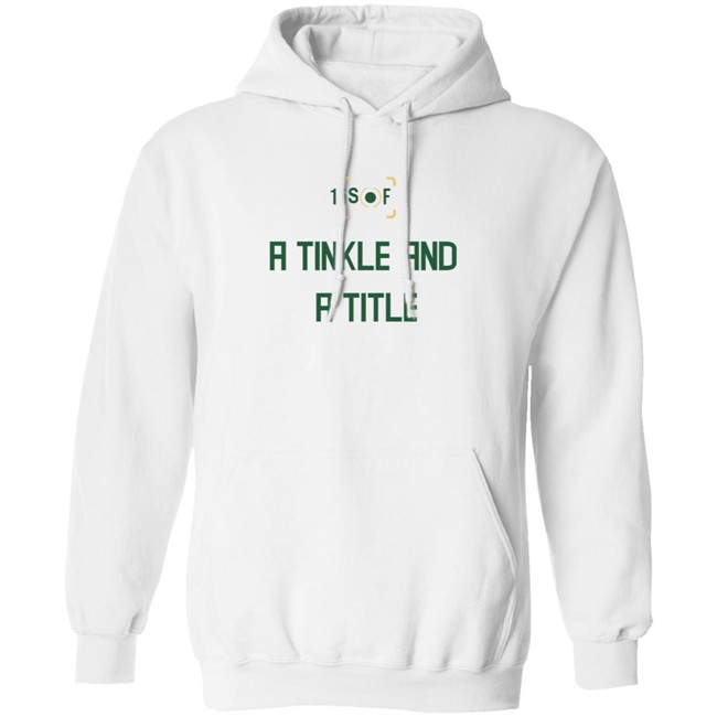 Bleacher Report Giannis Shirts A Tinkle And A Title Hoodie Sweatshirt Bleacher Report Giannis Shirts A Tinkle And A Title Hoodie Sweatshirt
