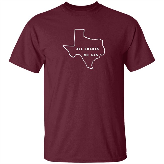 Last Stand Hats All Brakes No Gas T Shirt Last Stand Hats All Brakes No Gas T Shirt