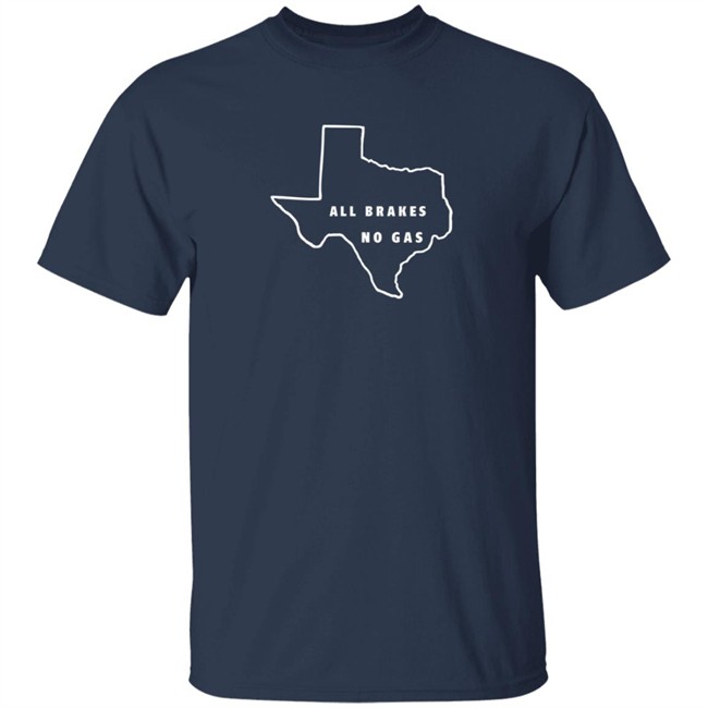 Last Stand Hats All Brakes No Gas T Shirt Last Stand Hats All Brakes No Gas T Shirt