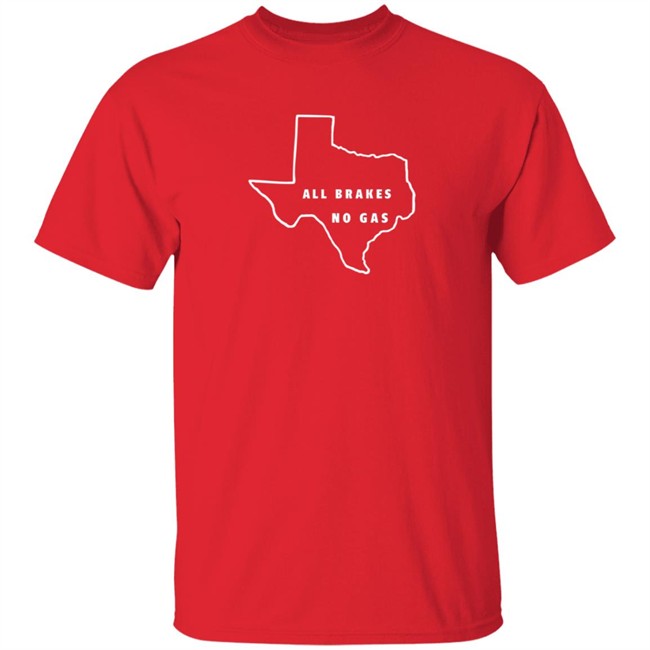 Last Stand Hats All Brakes No Gas T Shirt Last Stand Hats All Brakes No Gas T Shirt
