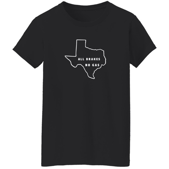 Last Stand Hats All Brakes No Gas T Shirt Last Stand Hats All Brakes No Gas T Shirt
