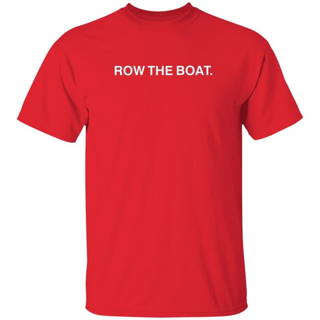 Obvious Shirts Row The Boat Tee Shirt Obvious Shirts Row The Boat Tee Shirt
