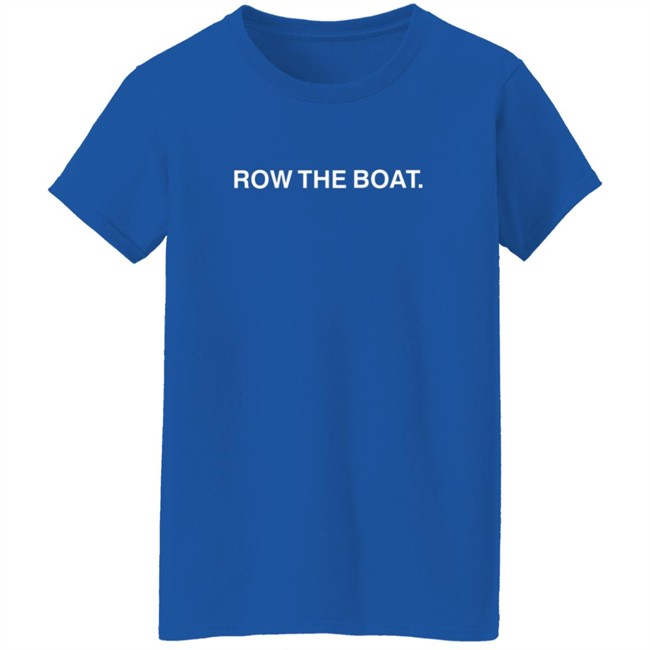 Obvious Shirts Row The Boat Tee Shirt Obvious Shirts Row The Boat Tee Shirt