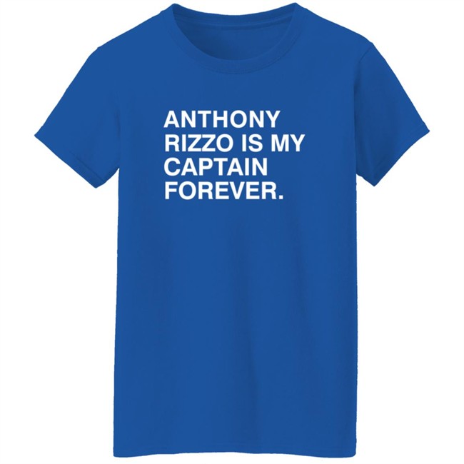 Funny Obvious Shirts Anthony Rizzo Is My Captain Forever T Shirt Funny Obvious Shirts Anthony Rizzo Is My Captain Forever T Shirt