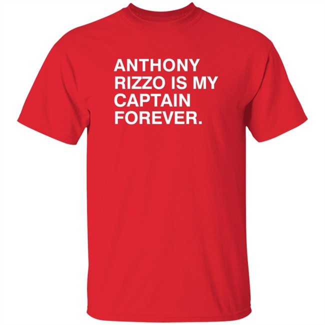 Funny Obvious Shirts Anthony Rizzo Is My Captain Forever T Shirt Funny Obvious Shirts Anthony Rizzo Is My Captain Forever T Shirt
