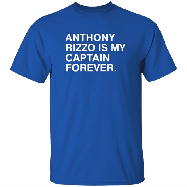 Funny Obvious Shirts Anthony Rizzo Is My Captain Forever T Shirt Funny Obvious Shirts Anthony Rizzo Is My Captain Forever T Shirt