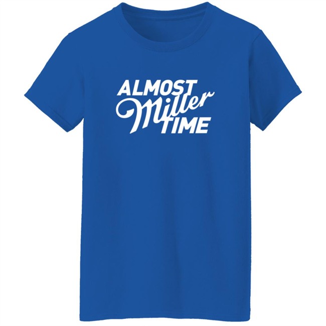 Miller Lite Almost Miller Time Shirt Miller Lite Almost Miller Time Shirt
