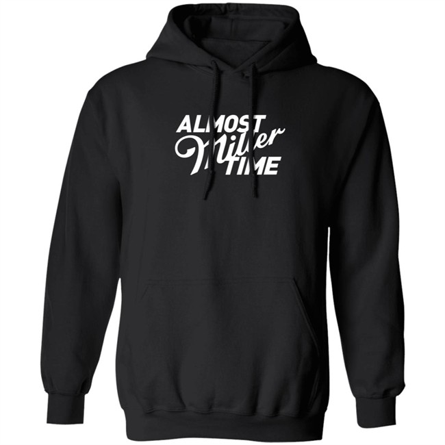 Miller Lite Almost Miller Time Shirt Miller Lite Almost Miller Time Shirt