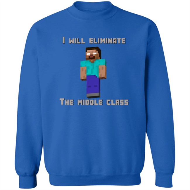 I Will Eliminate The Middle Class Herobrine Shirt I Will Eliminate The Middle Class Herobrine Shirt