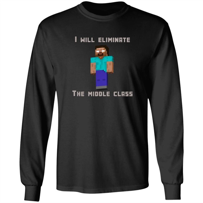 I Will Eliminate The Middle Class Herobrine Shirt I Will Eliminate The Middle Class Herobrine Shirt