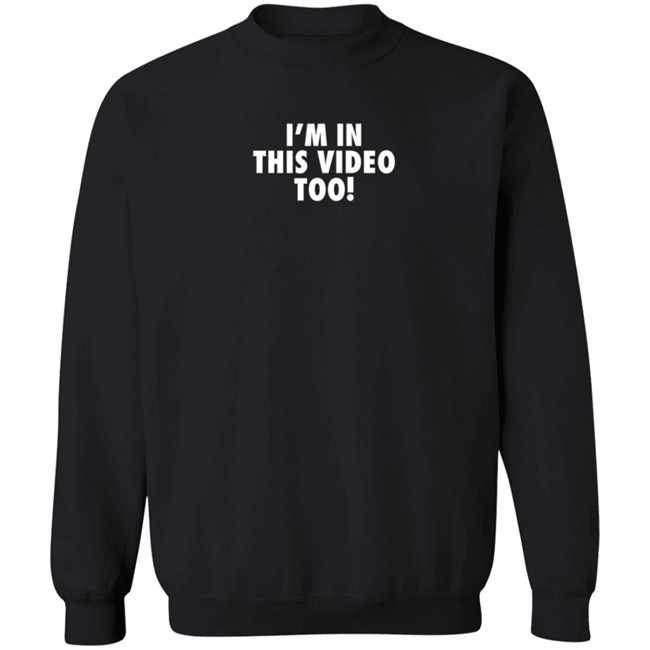 Jstu Merch I'm In This Video Too T Shirt Jstu Merch I'm In This Video Too T Shirt