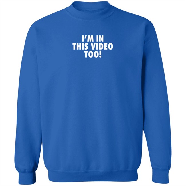Jstu Merch I'm In This Video Too T Shirt Jstu Merch I'm In This Video Too T Shirt