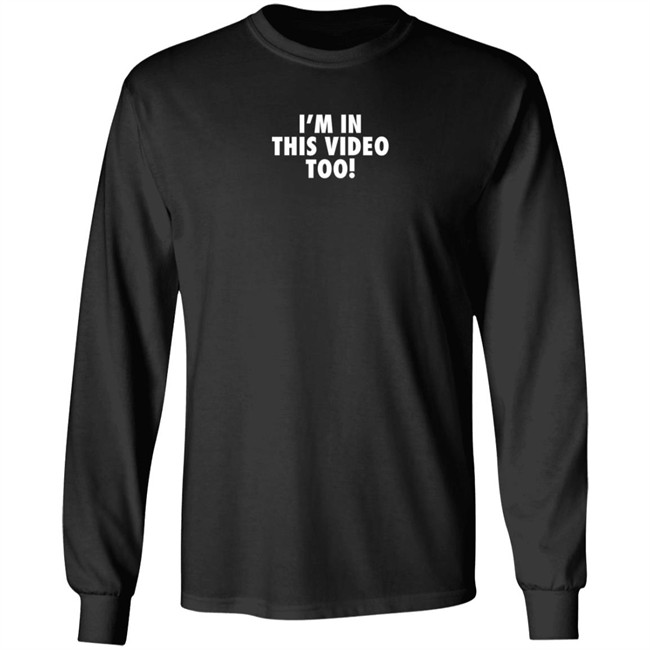 Jstu Merch I'm In This Video Too T Shirt Jstu Merch I'm In This Video Too T Shirt