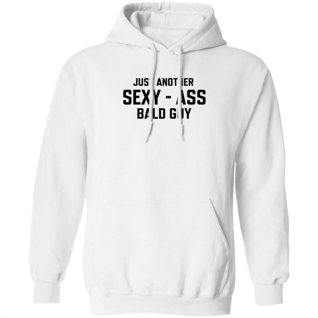 Just Another Sexy-Ass Bald Guy Shirt Shop Annarbortees Just Another Sexy-Ass Bald Guy Shirt Shop Annarbortees