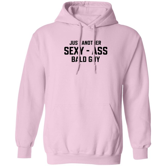 Just Another Sexy-Ass Bald Guy Shirt Shop Annarbortees Just Another Sexy-Ass Bald Guy Shirt Shop Annarbortees