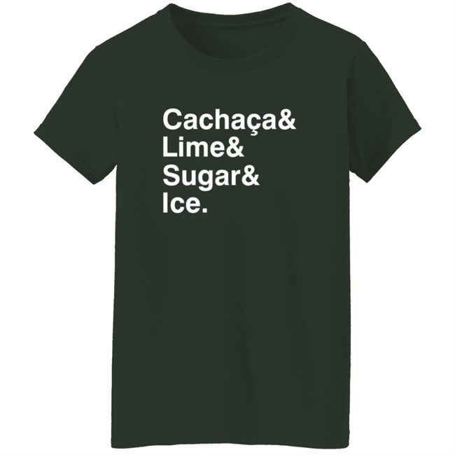 Novofogo Store Merch Caipirinha T Shirt Cachaca& Lime& Sugar& Ice. Shirts Novofogo Store Merch Caipirinha T Shirt Cachaca& Lime& Sugar& Ice. Shirts