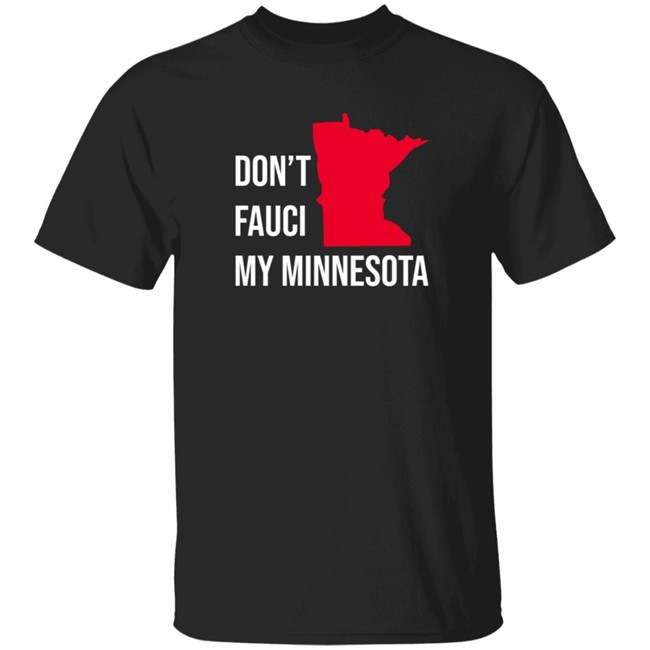 Don’t Fauci My Minnesota Shirt