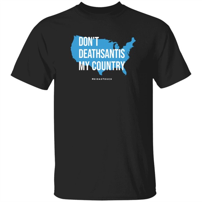 Meidastouch Store Don't Deathsantis My Country Tee Shirt