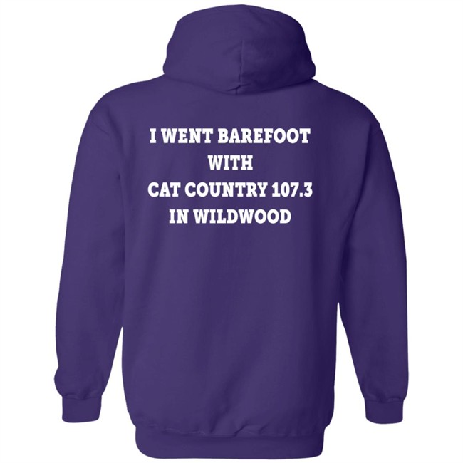 I Went Barefoot With Cat Country 107.3 In Wildwood Shirt Jahna Michal Shirts I Went Barefoot With Cat Country 107.3 In Wildwood Shirt Jahna Michal Shirts