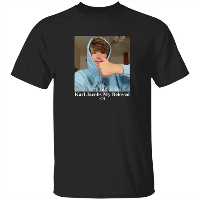 Danh - Karl Jacobs Merch Shop Karl Jacobs My Beloved Classic T Shirt Jacobs Hoodie