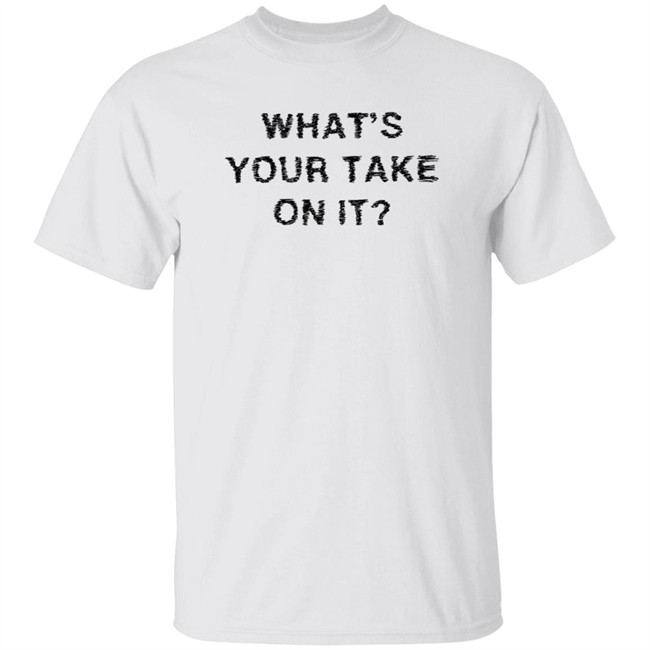 Danh - Dominic Fike Merch What's Your Take On It T Shirt