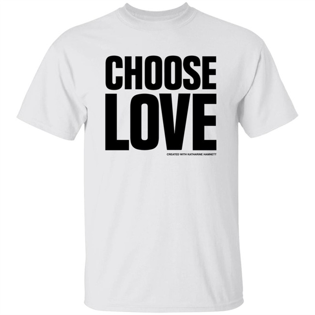 Danh - Choose Love Created With Katharine Hamnett Shirt Benedict Cumberbatch Shirts